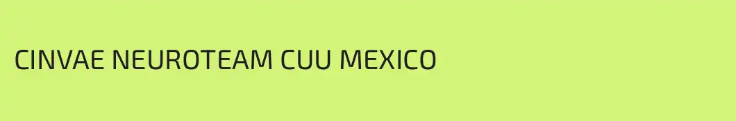 CINVAE NEUROTEAM CUU MEXICO